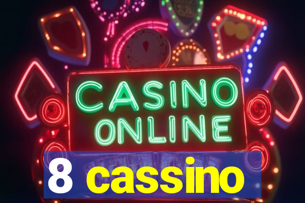 8 cassino