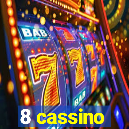 8 cassino