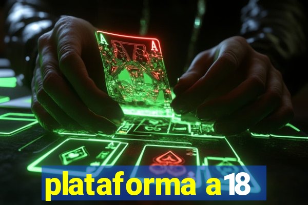 plataforma a18