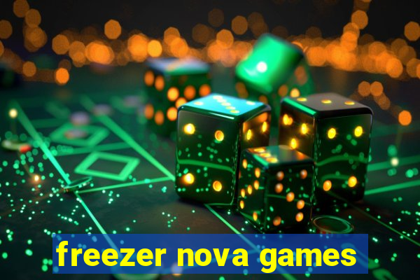 freezer nova games