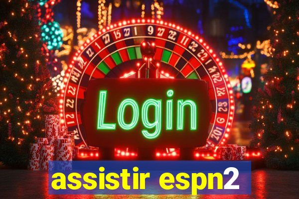 assistir espn2