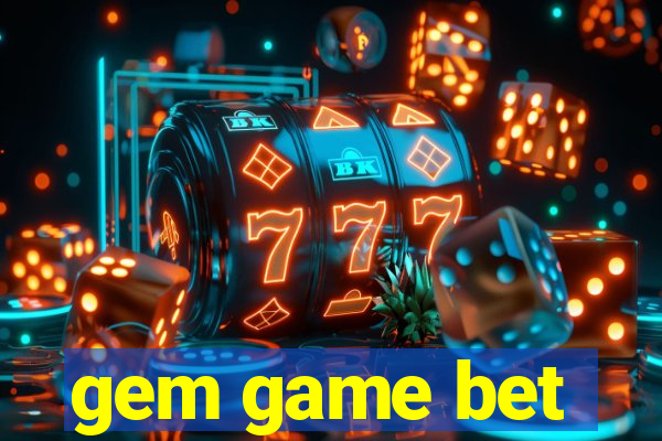 gem game bet