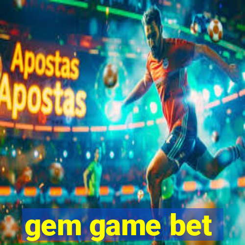 gem game bet