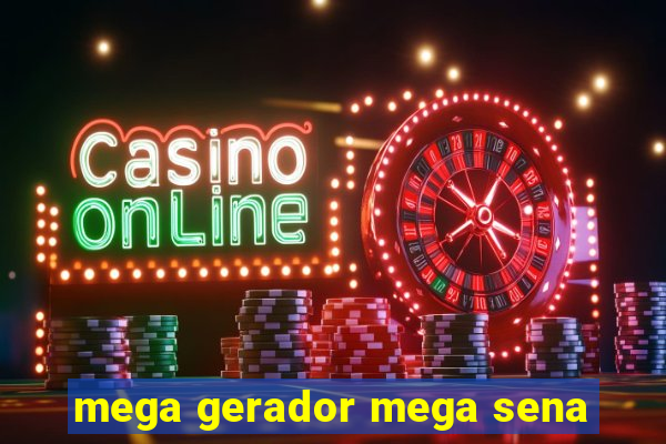 mega gerador mega sena