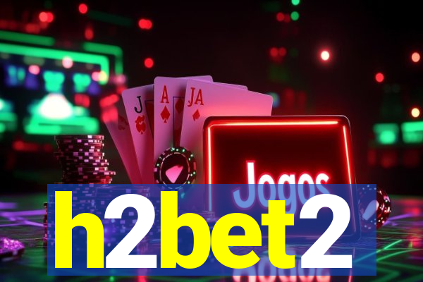 h2bet2