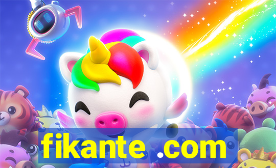 fikante .com