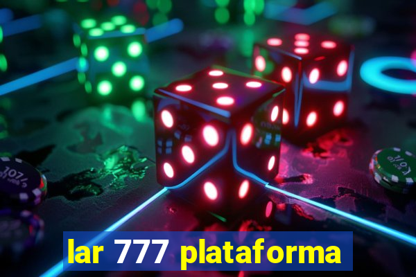 lar 777 plataforma
