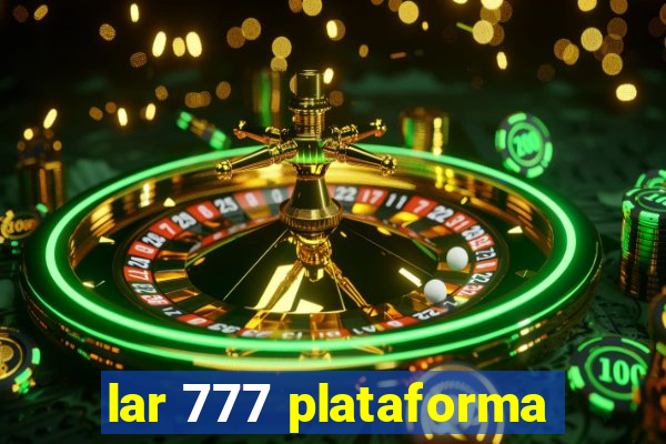 lar 777 plataforma