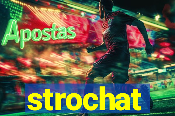 strochat