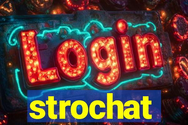 strochat