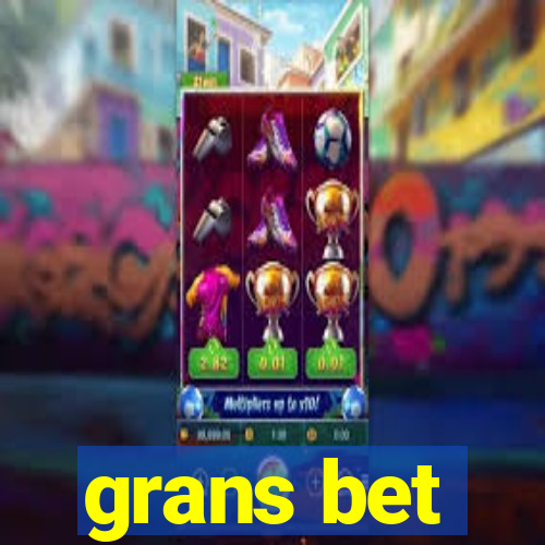 grans bet