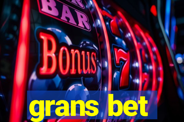 grans bet