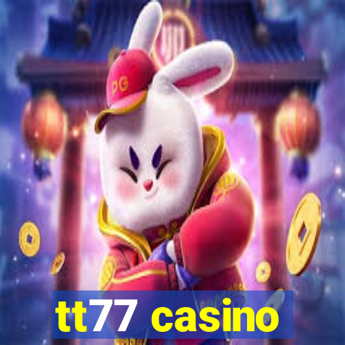 tt77 casino