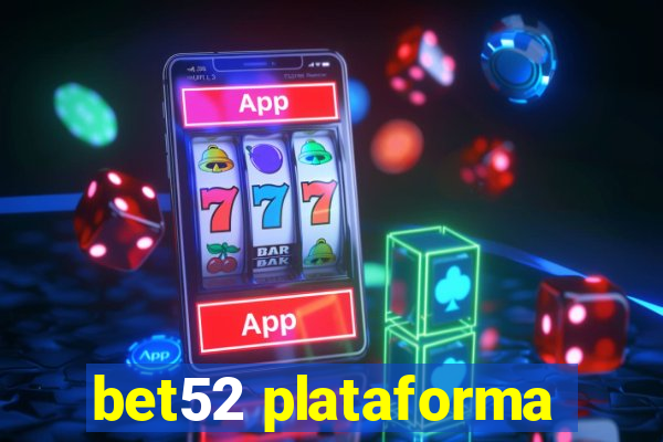 bet52 plataforma