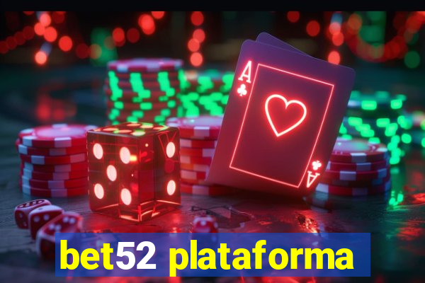 bet52 plataforma