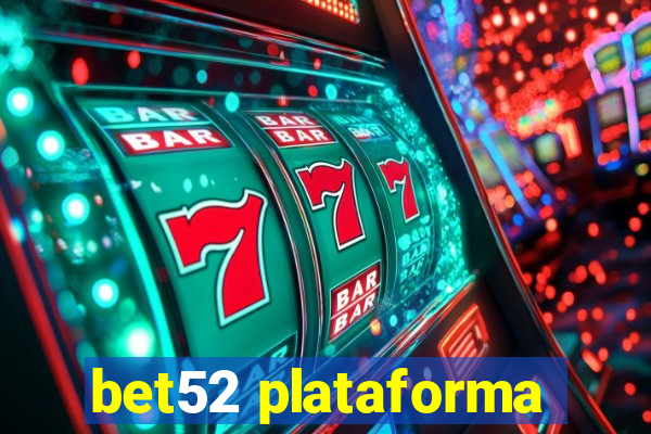 bet52 plataforma
