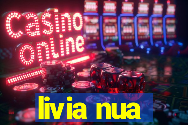 livia nua