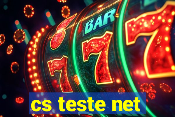 cs teste net