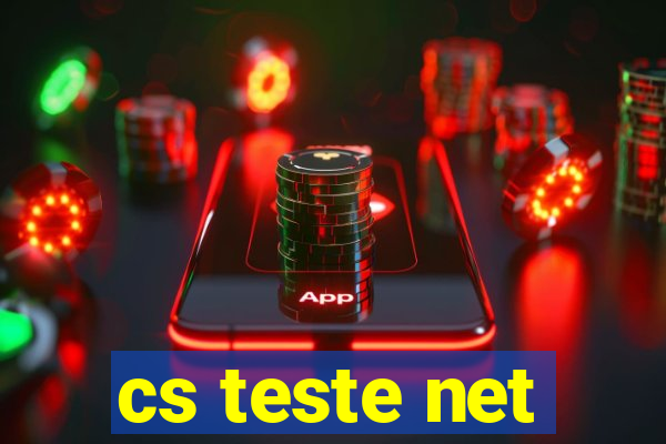 cs teste net