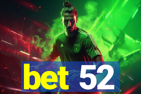 bet 52