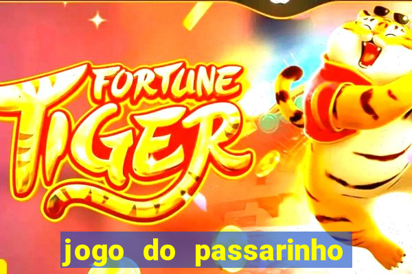 jogo do passarinho que da dinheiro