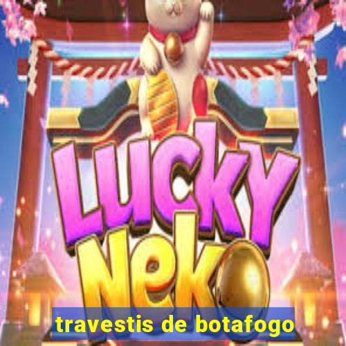 travestis de botafogo