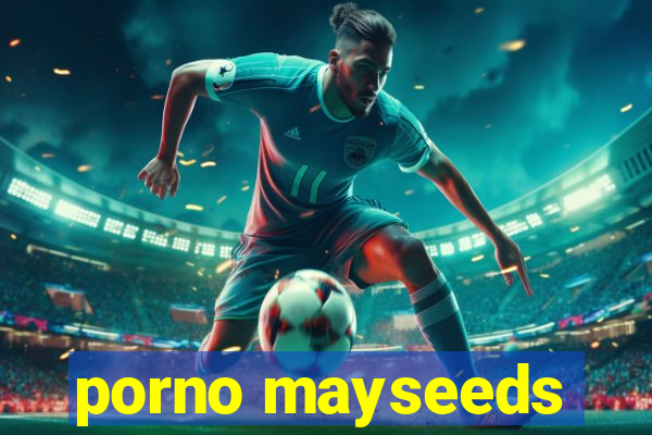porno mayseeds