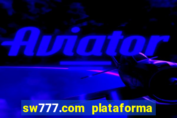 sw777.com plataforma cassino online