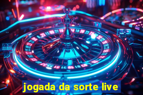 jogada da sorte live