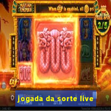 jogada da sorte live