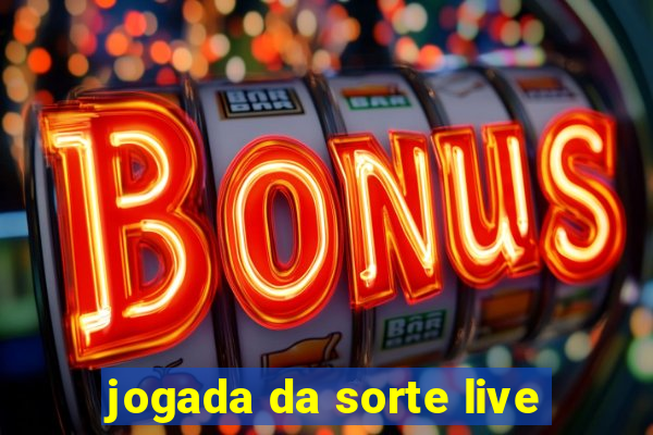 jogada da sorte live