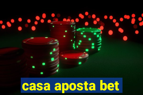 casa aposta bet