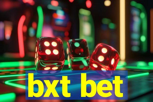 bxt bet