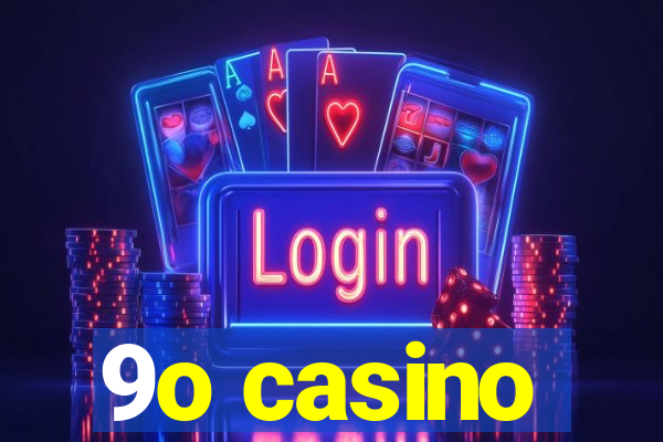 9o casino