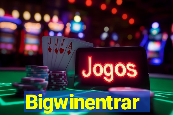 Bigwinentrar