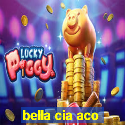 bella cia aco