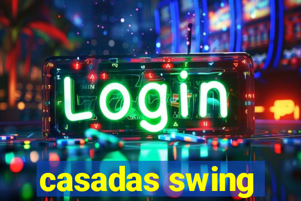 casadas swing