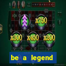be a legend football unlimited money