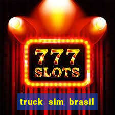 truck sim brasil dinheiro infinito