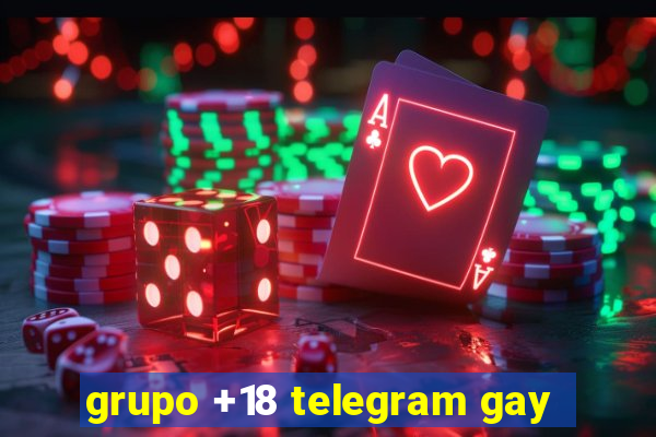 grupo +18 telegram gay