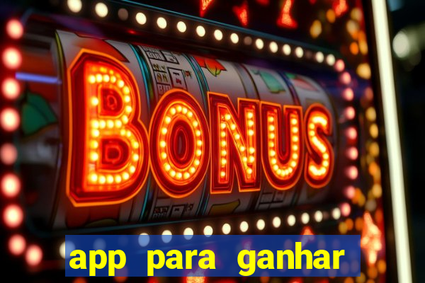 app para ganhar dinheiro jogando