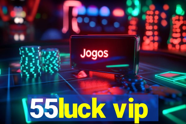 55luck vip