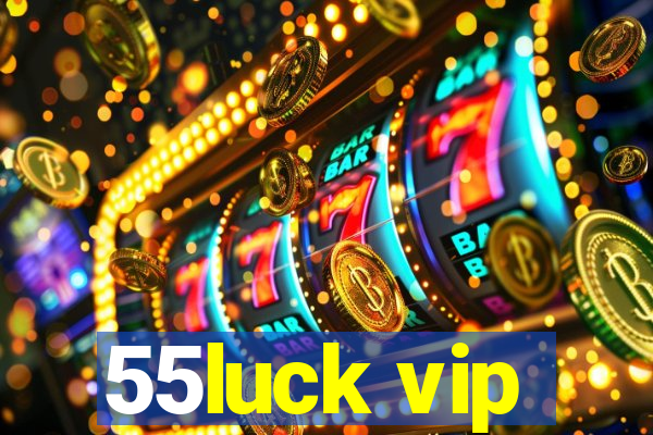55luck vip