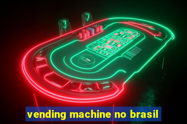 vending machine no brasil
