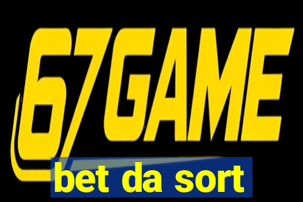 bet da sort