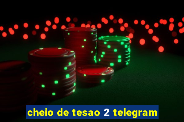 cheio de tesao 2 telegram