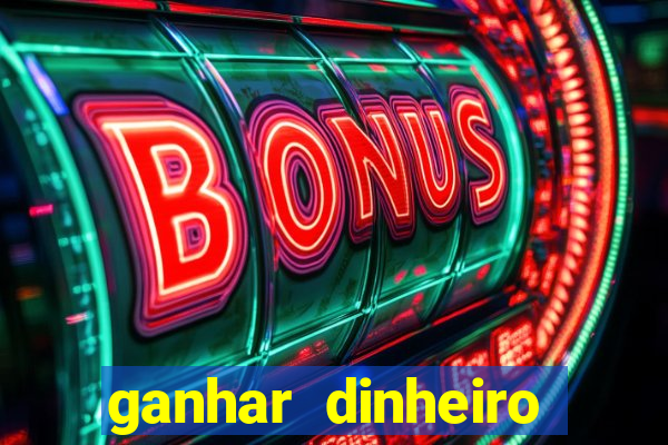 ganhar dinheiro jogando sem depositar
