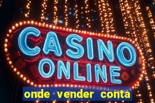 onde vender conta de jogos