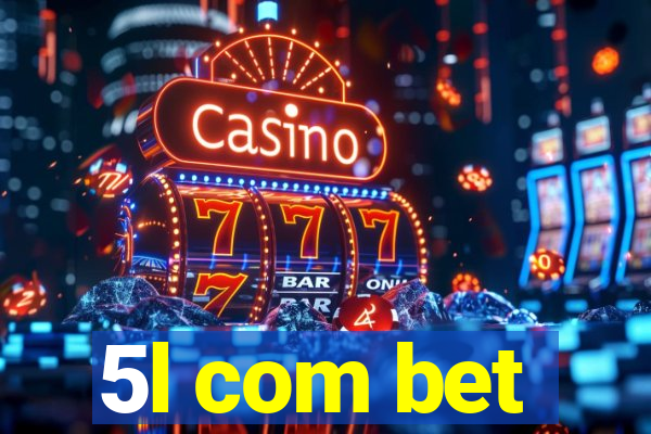 5l com bet