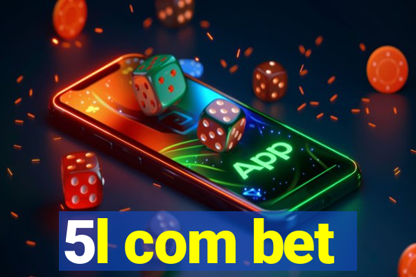 5l com bet
